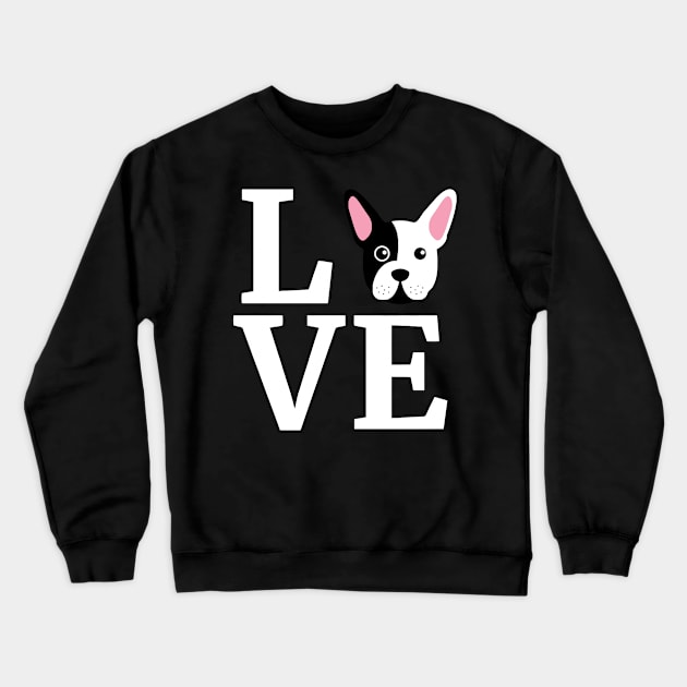 love my french bulldog Crewneck Sweatshirt by romanisa